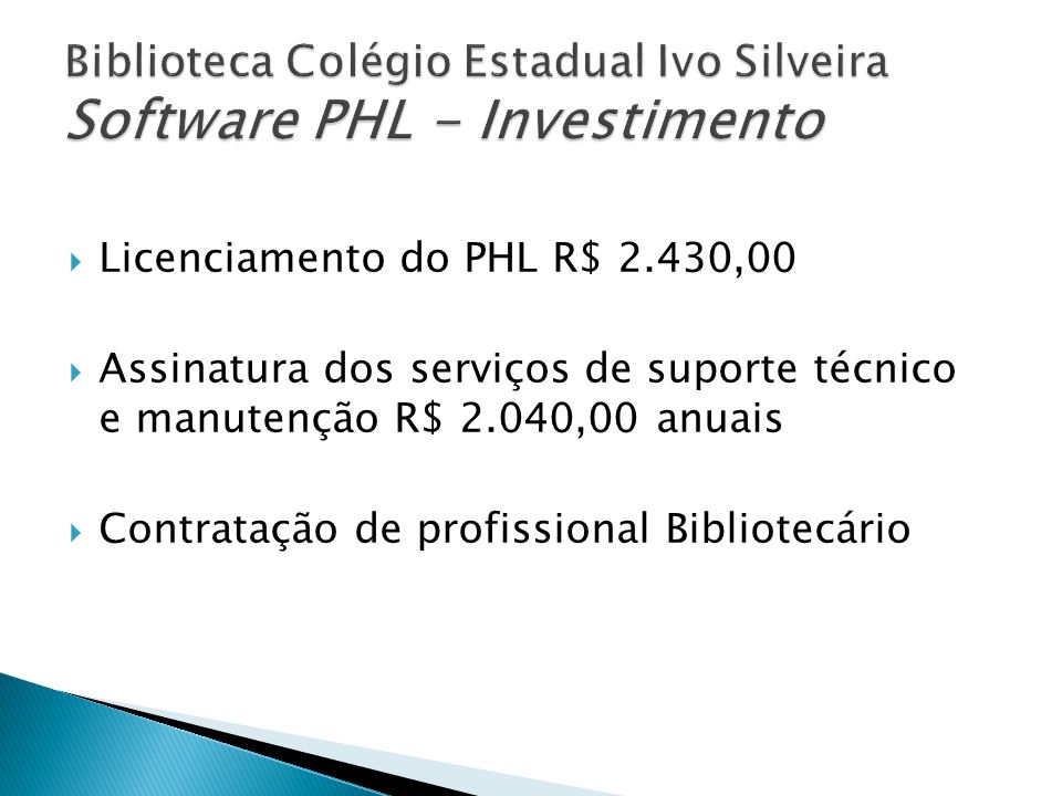 Biblioteca Colégio Estadual Ivo Silveira Software PHL - Investimento