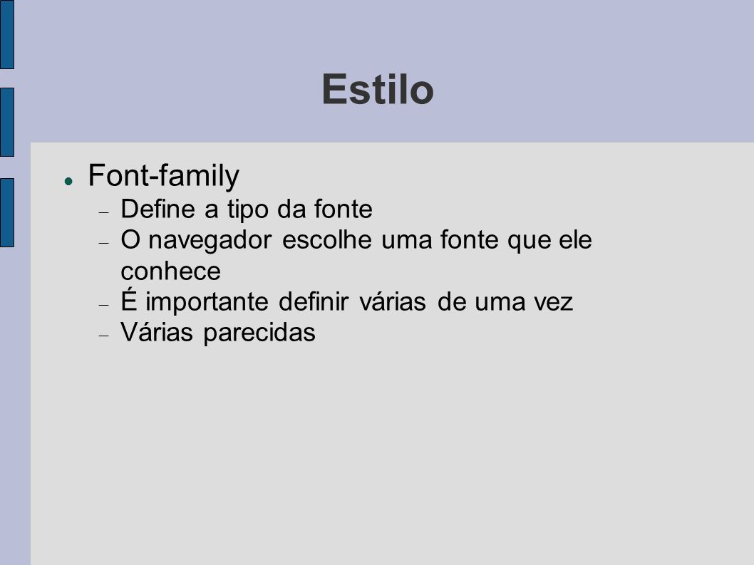 Estilo Font-family Define a tipo da fonte