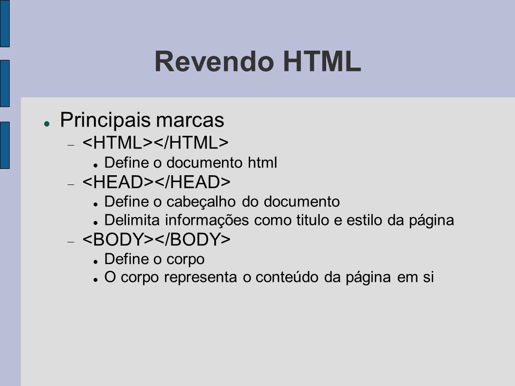 Revendo HTML Principais marcas <HTML></HTML>