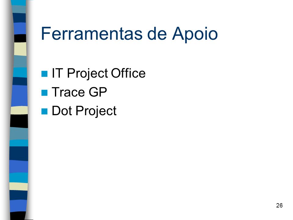 Ferramentas de Apoio IT Project Office Trace GP Dot Project