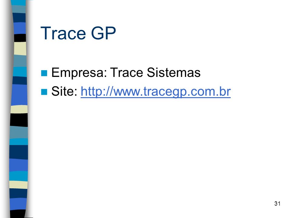 Trace GP Empresa: Trace Sistemas Site: