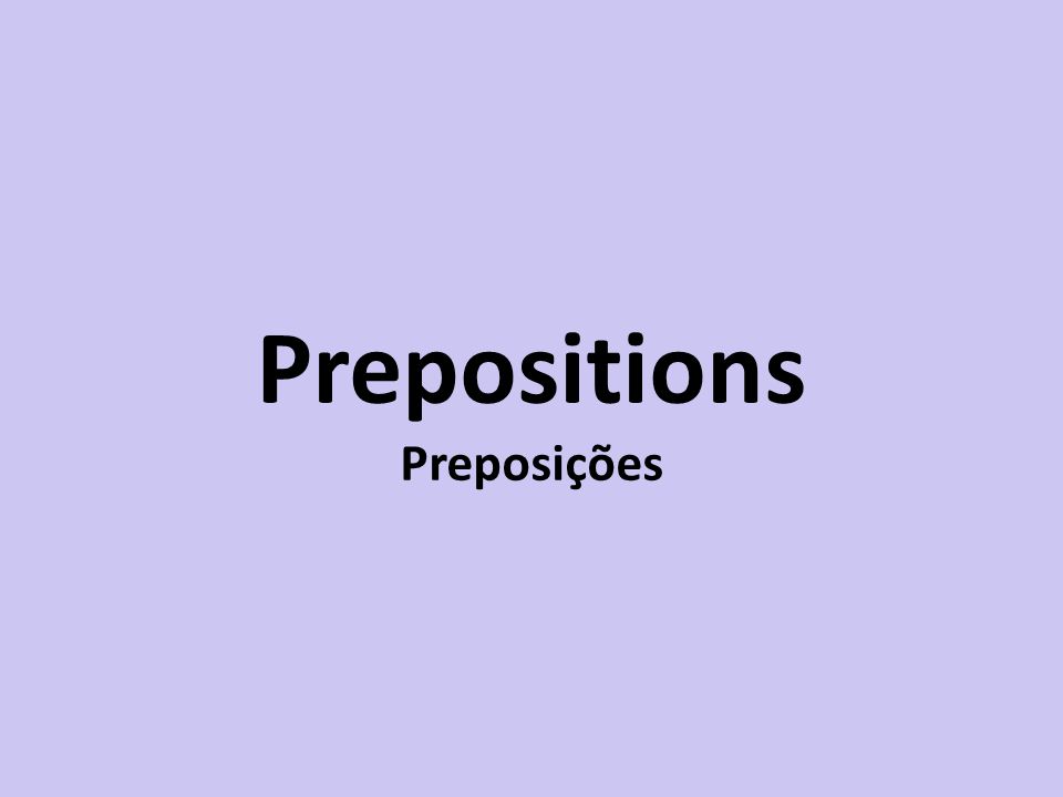 Prepositions Preposições