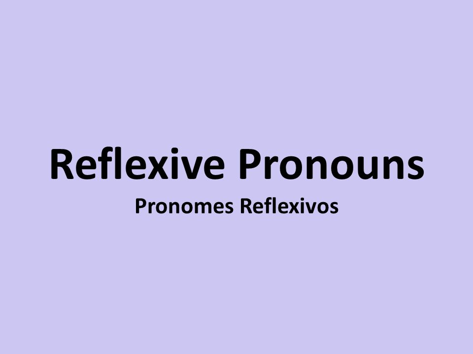 Reflexive Pronouns Pronomes Reflexivos