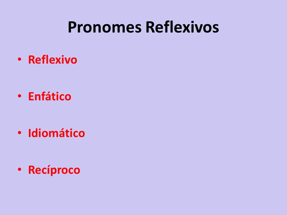 Pronomes Reflexivos Reflexivo Enfático Idiomático Recíproco