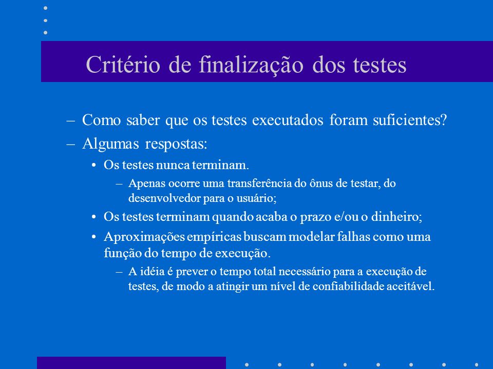 Critério de finalização dos testes
