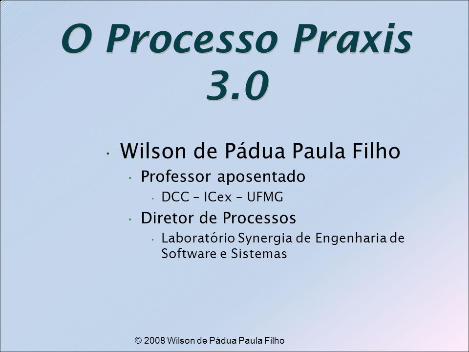 © 2008 Wilson de Pádua Paula Filho