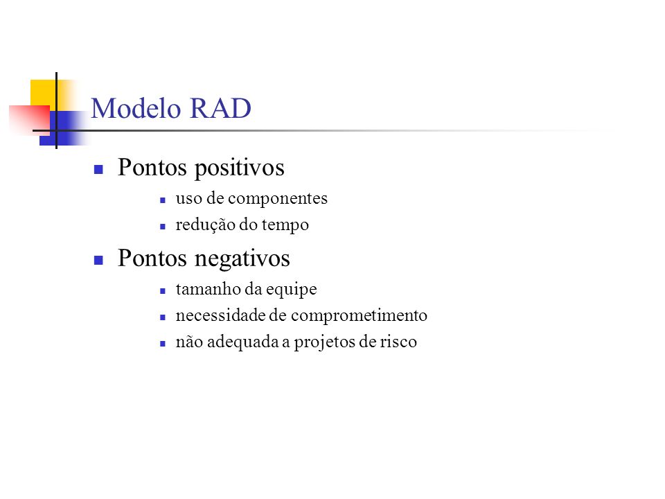 Modelo RAD Pontos positivos Pontos negativos uso de componentes