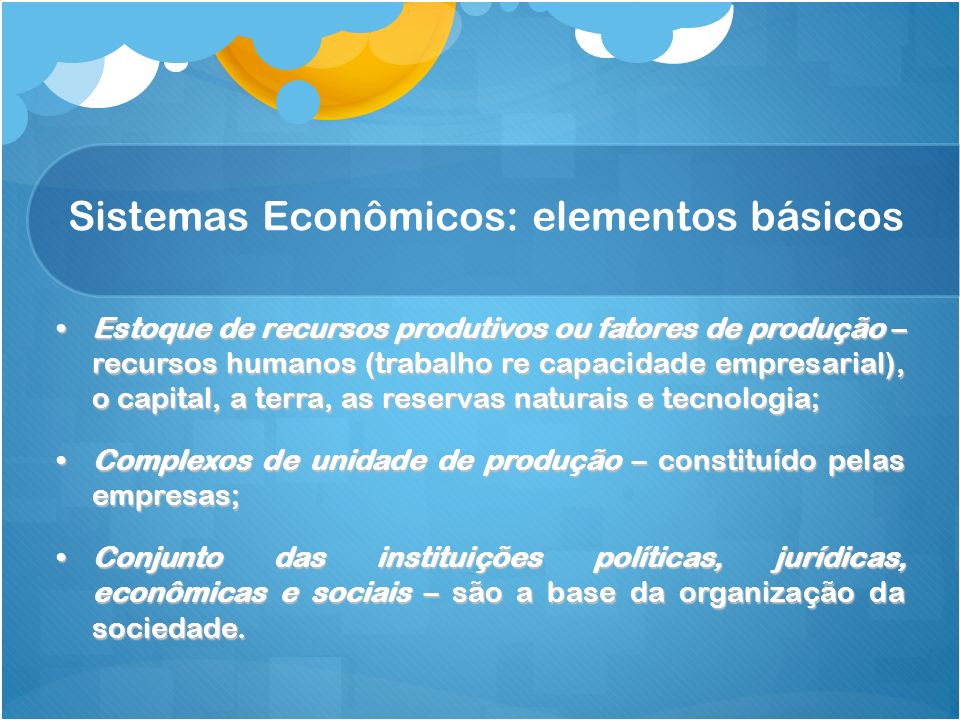 Sistemas Econômicos: elementos básicos