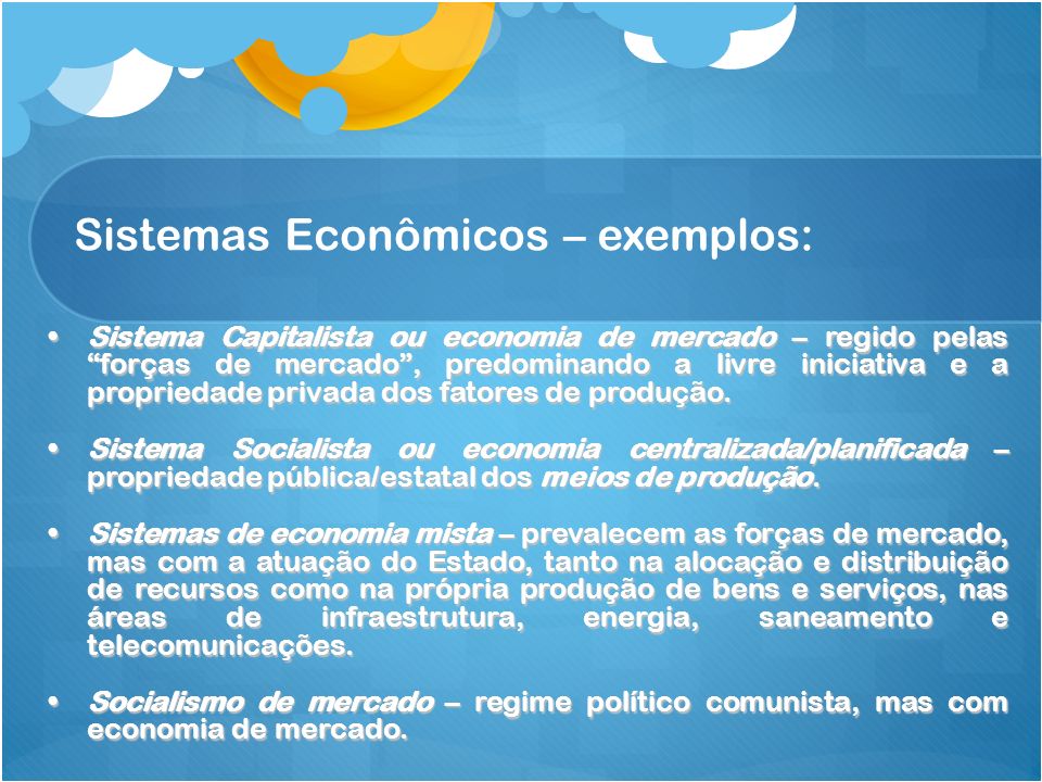 Sistemas Econômicos – exemplos:
