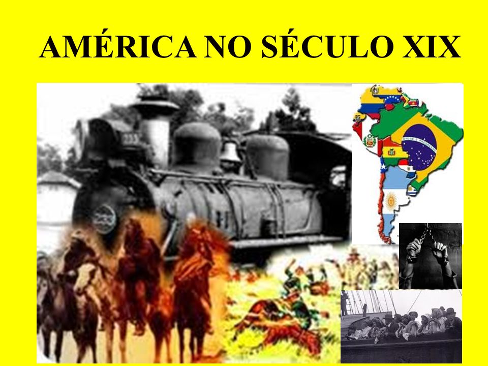AMÉRICA NO SÉCULO XIX