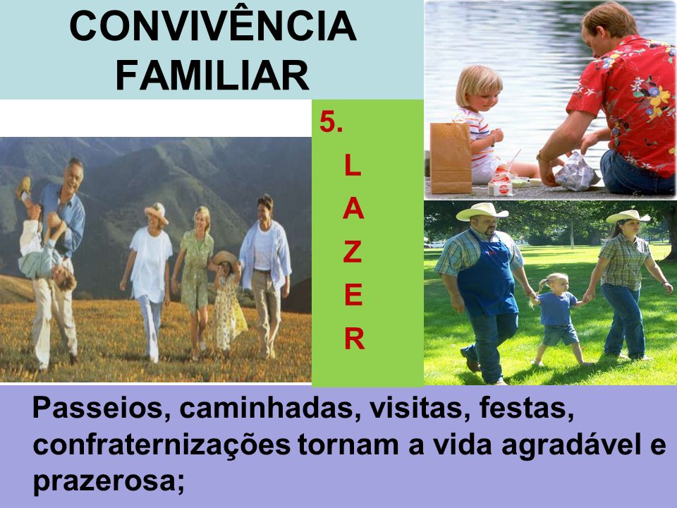 CONVIVÊNCIA FAMILIAR 5. L A Z E R