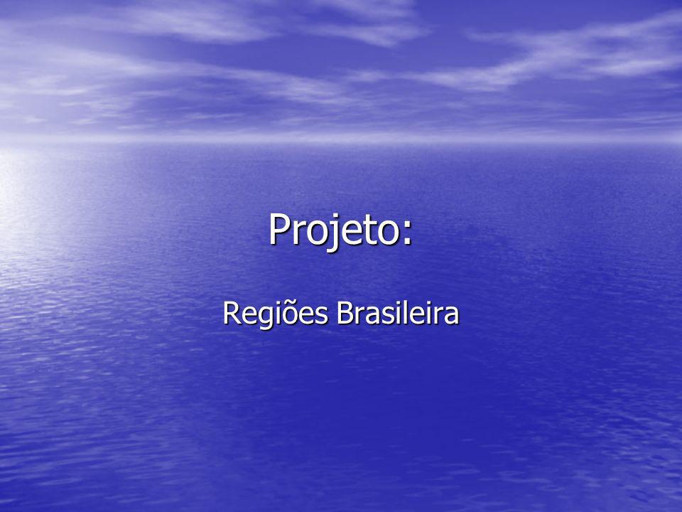 Projeto: Regiões Brasileira