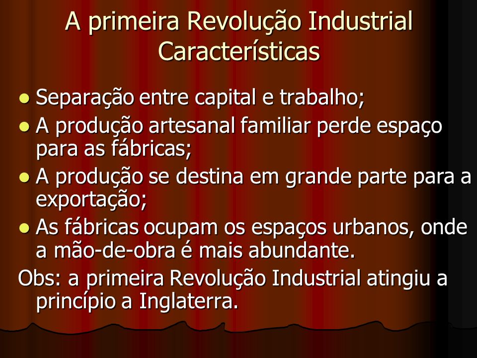 A primeira Revolução Industrial Características