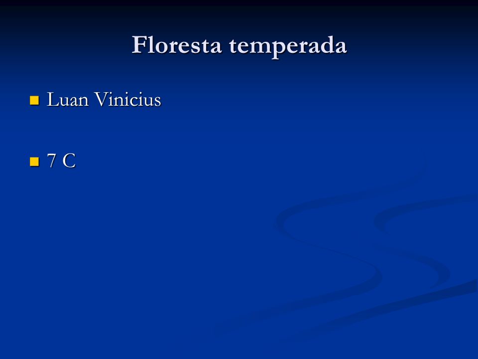 Floresta temperada Luan Vinicius 7 C