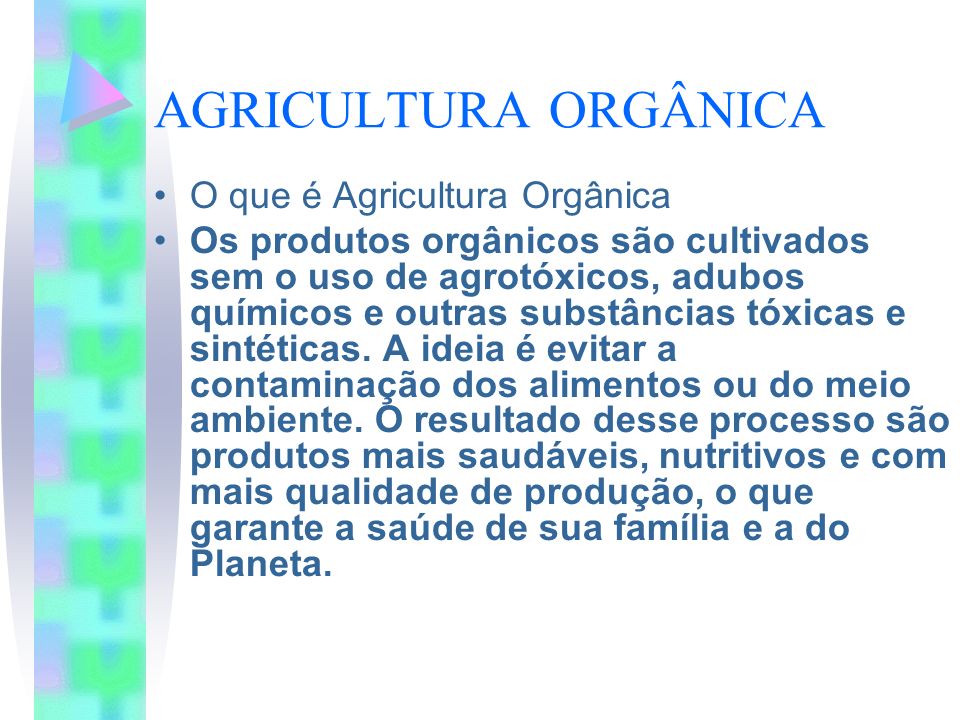 AGRICULTURA ORGÂNICA O que é Agricultura Orgânica