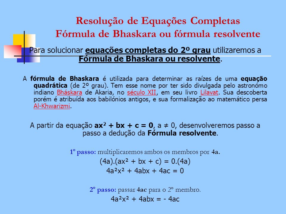 Resolução de Equações Completas Fórmula de Bhaskara ou fórmula resolvente