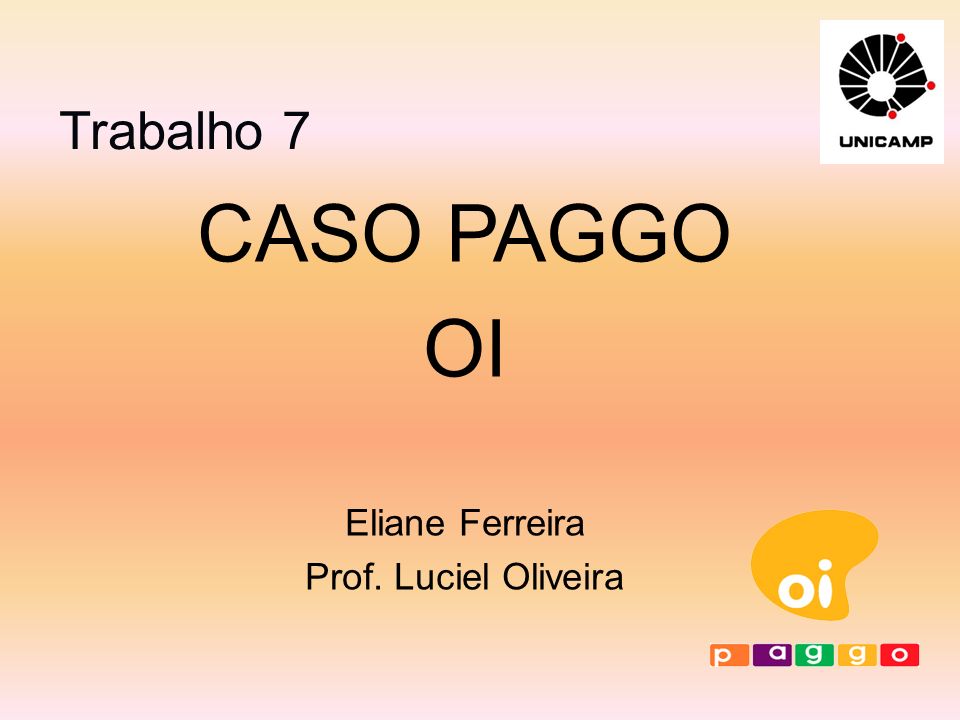 CASO PAGGO OI Eliane Ferreira Prof. Luciel Oliveira