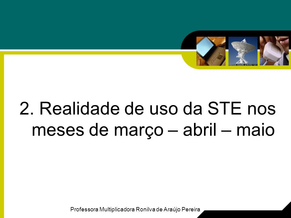 2. Realidade de uso da STE nos meses de março – abril – maio
