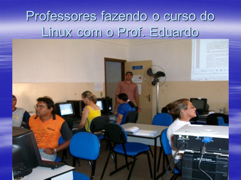 Professores fazendo o curso do Linux com o Prof. Eduardo