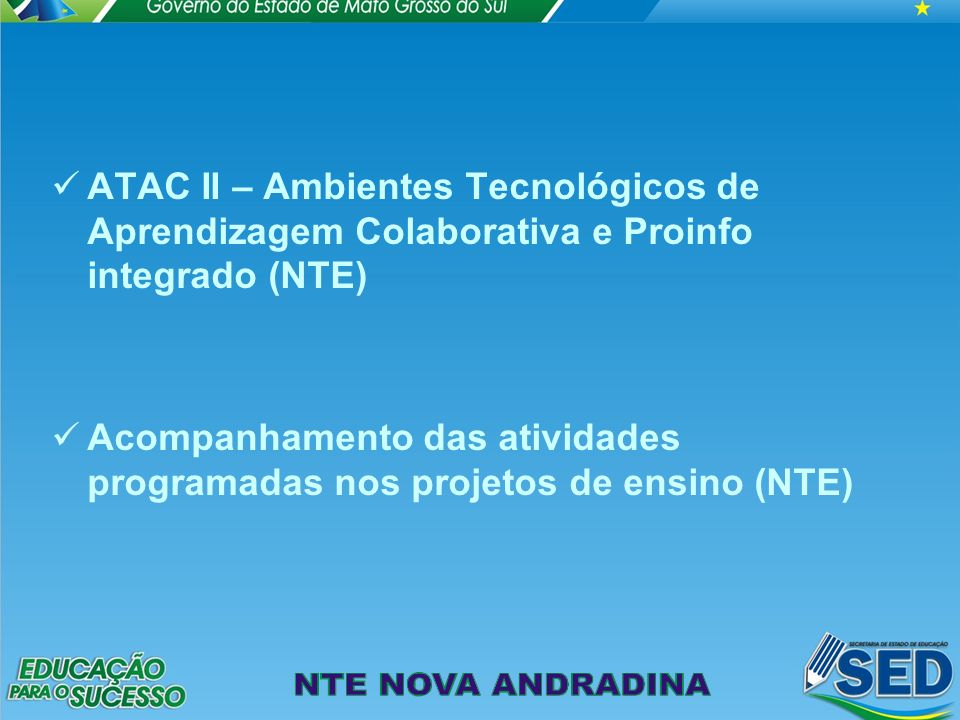 ATAC II – Ambientes Tecnológicos de Aprendizagem Colaborativa e Proinfo integrado (NTE)