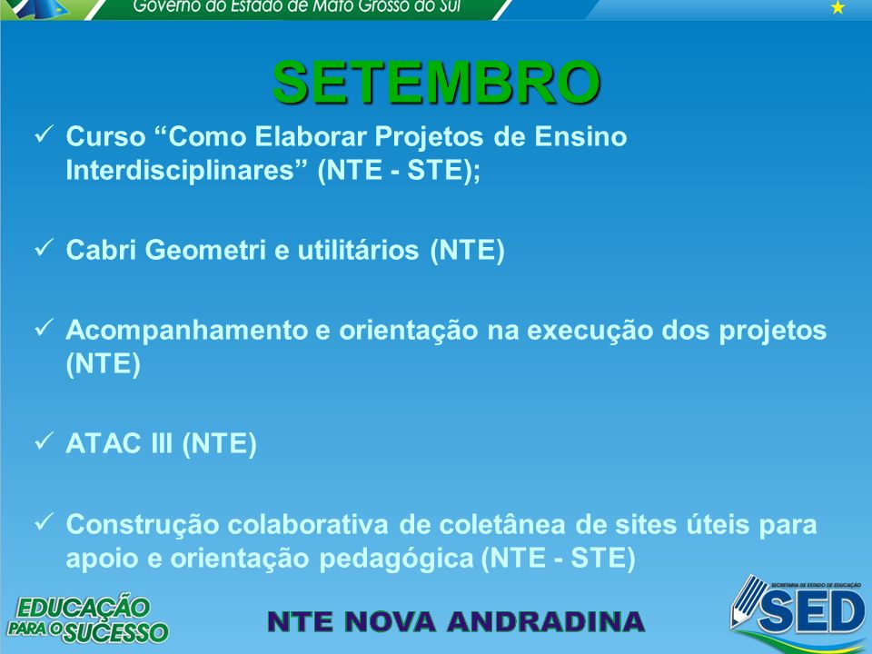 SETEMBRO Curso Como Elaborar Projetos de Ensino Interdisciplinares (NTE - STE); Cabri Geometri e utilitários (NTE)