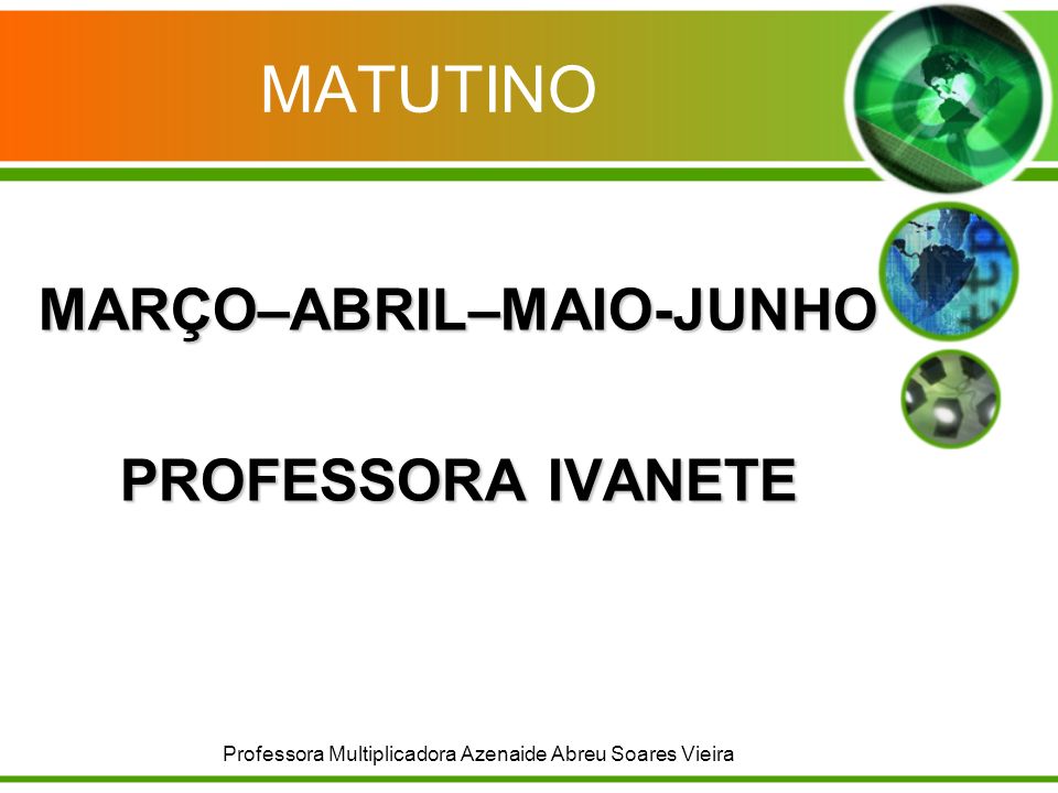 MARÇO–ABRIL–MAIO-JUNHO PROFESSORA IVANETE