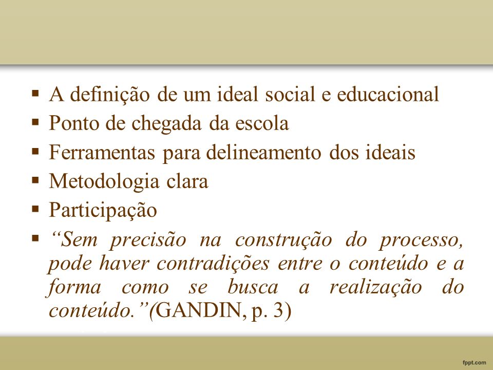 A definição de um ideal social e educacional