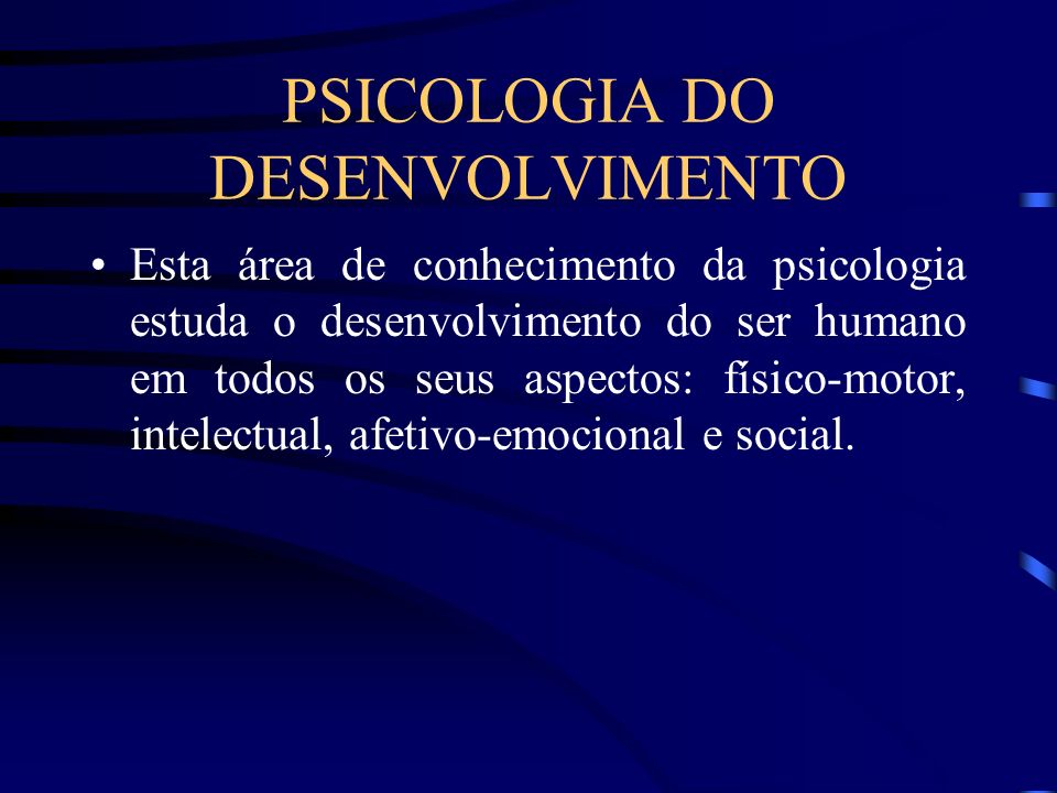 PSICOLOGIA DO DESENVOLVIMENTO