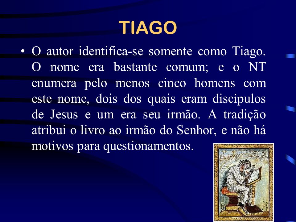 EPÍSTOLAS GERAIS Tiago - ppt video online carregar