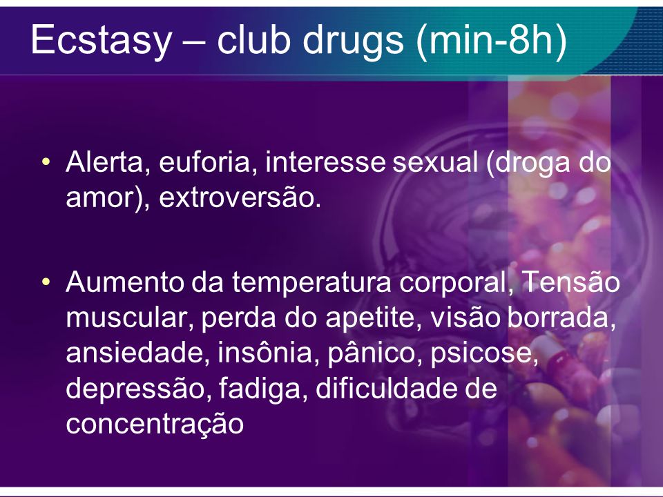Ecstasy – club drugs (min-8h)