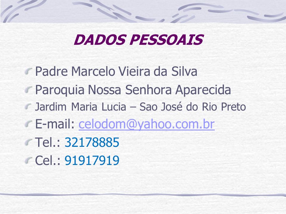 DADOS PESSOAIS Padre Marcelo Vieira da Silva