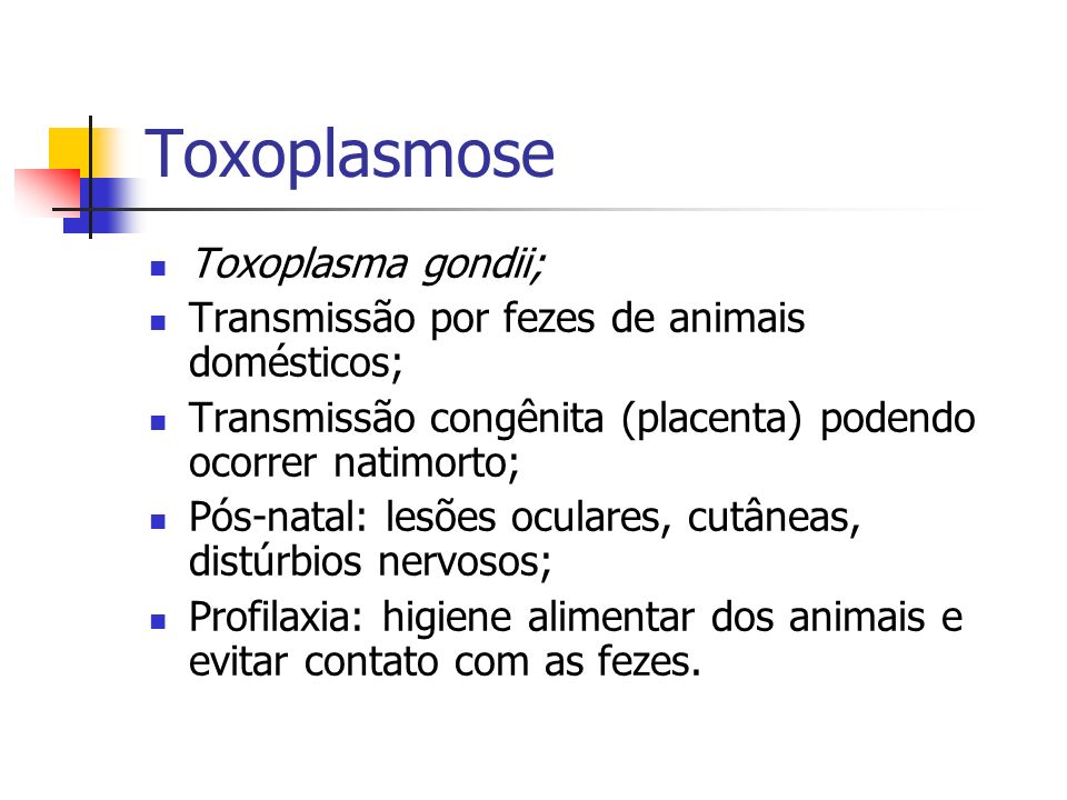 Toxoplasmose Toxoplasma gondii;