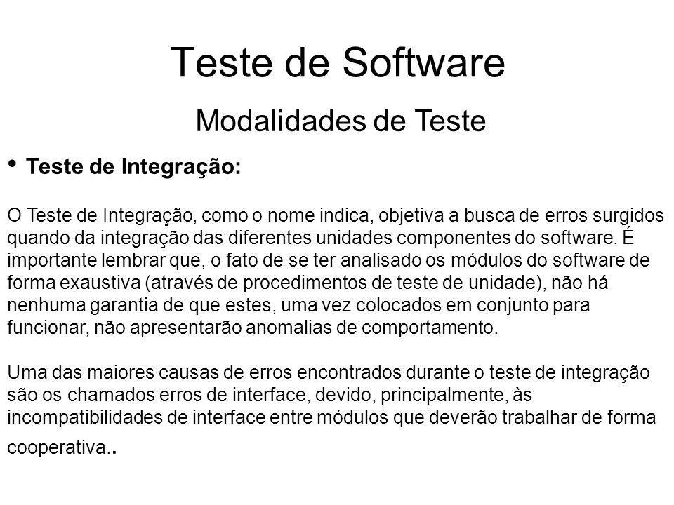 Teste de Software Modalidades de Teste Teste de Integração: