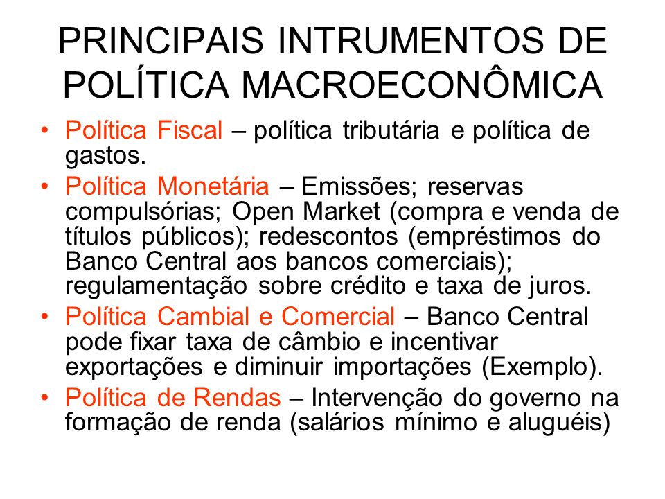 PRINCIPAIS INTRUMENTOS DE POLÍTICA MACROECONÔMICA
