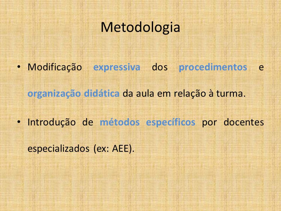 Metodologia Modificação expressiva dos procedimentos e organização didática da aula em relação à turma.