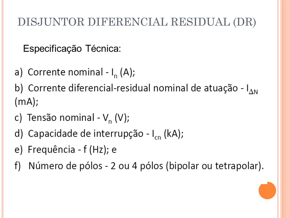 DISJUNTOR DIFERENCIAL RESIDUAL (DR)