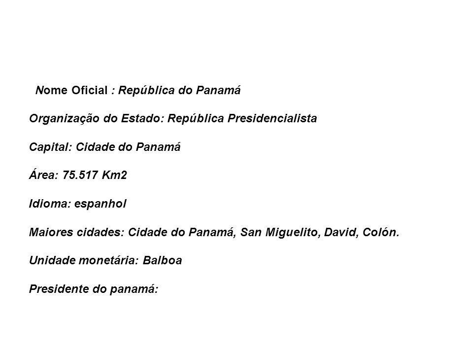 Nome Oficial : República do Panamá