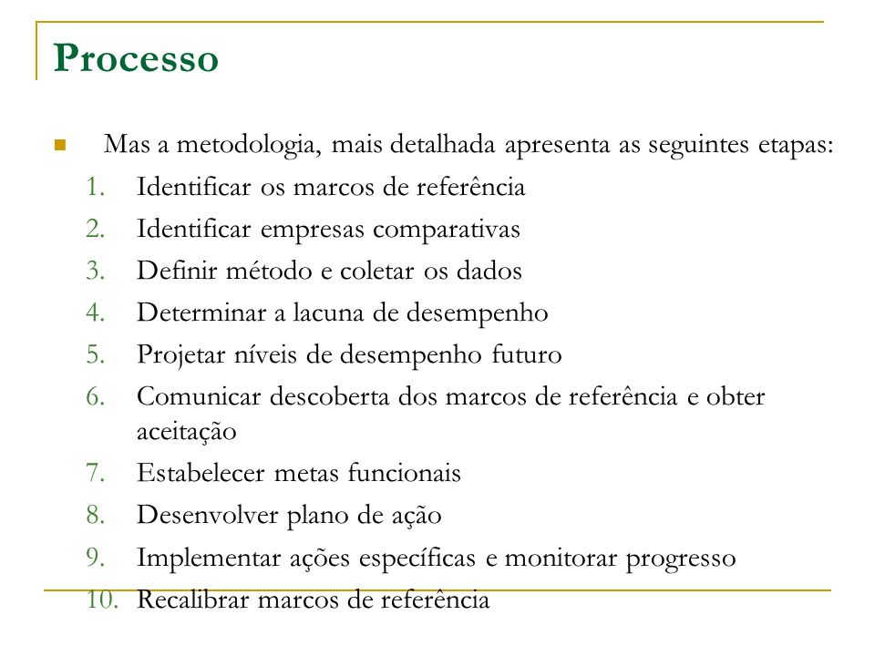 Processo Mas a metodologia, mais detalhada apresenta as seguintes etapas: Identificar os marcos de referência.