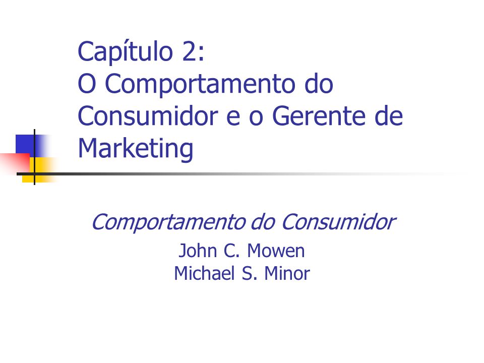 Capítulo 2: O Comportamento do Consumidor e o Gerente de Marketing