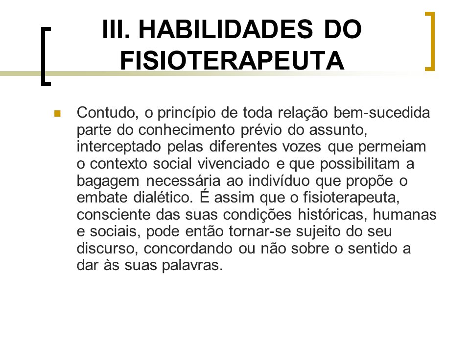 III. HABILIDADES DO FISIOTERAPEUTA