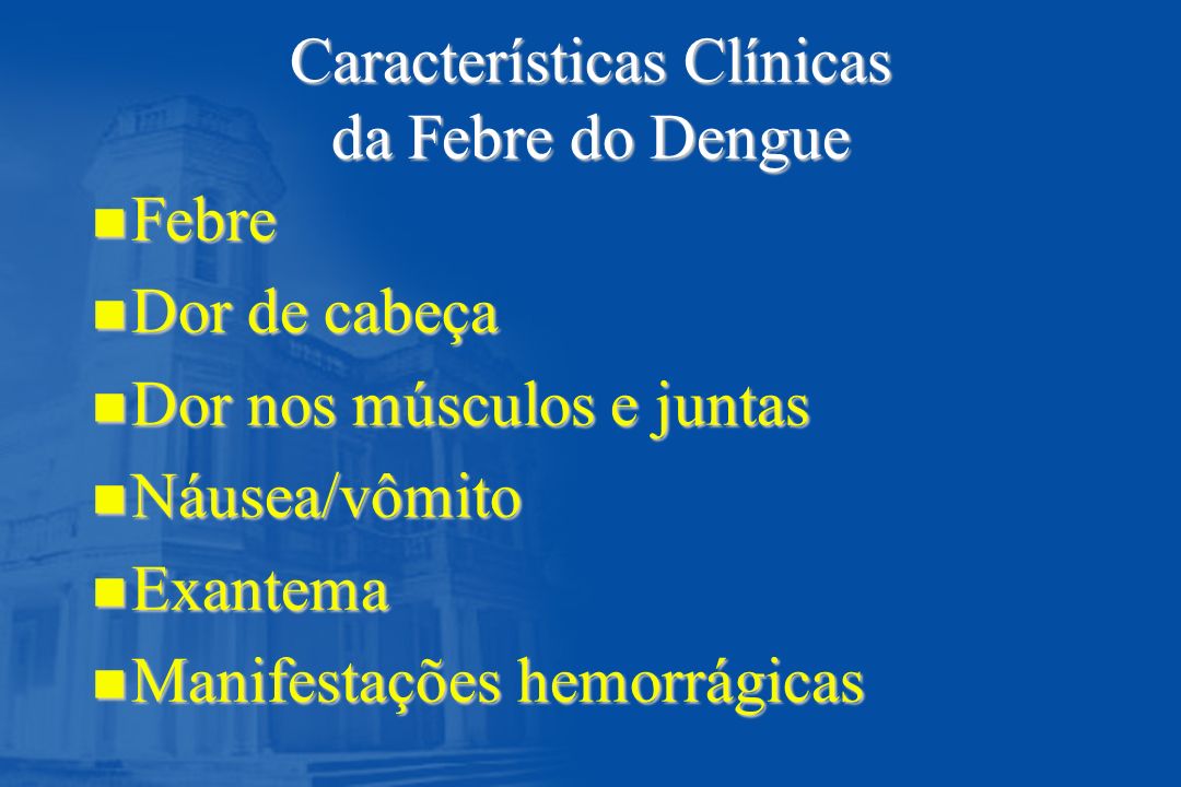 Características Clínicas da Febre do Dengue