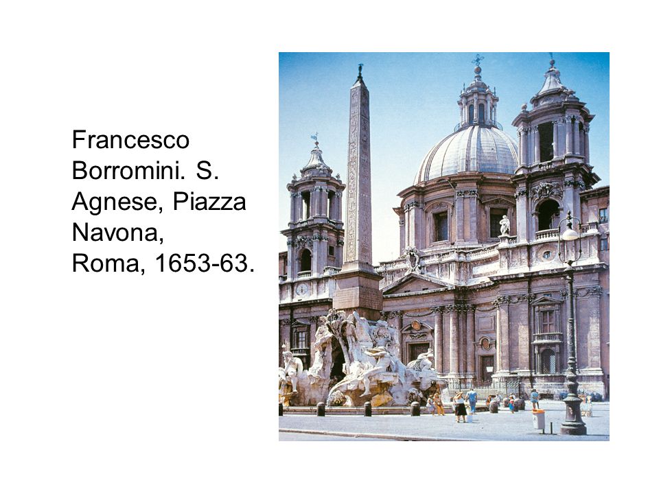 Francesco Borromini. S. Agnese, Piazza Navona, Roma,