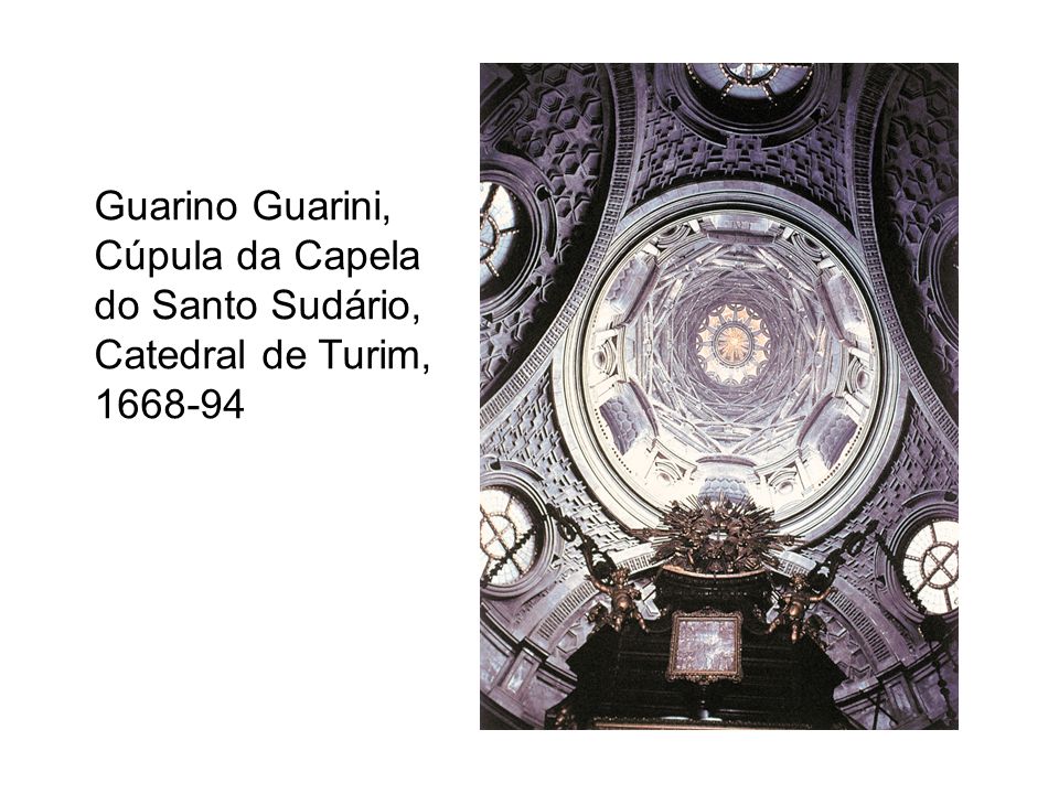 Guarino Guarini, Cúpula da Capela do Santo Sudário, Catedral de Turim,