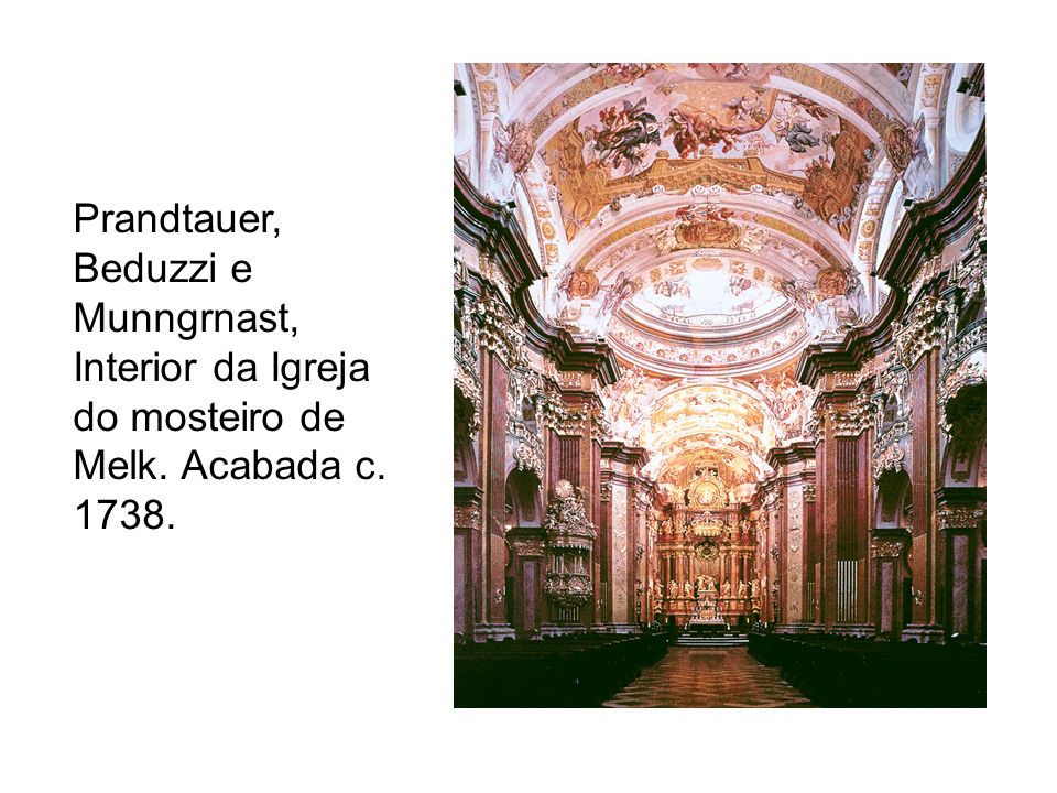 Prandtauer, Beduzzi e Munngrnast, Interior da Igreja do mosteiro de Melk. Acabada c