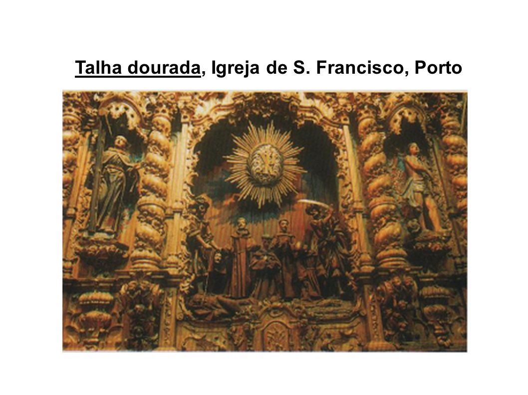 Talha dourada, Igreja de S. Francisco, Porto