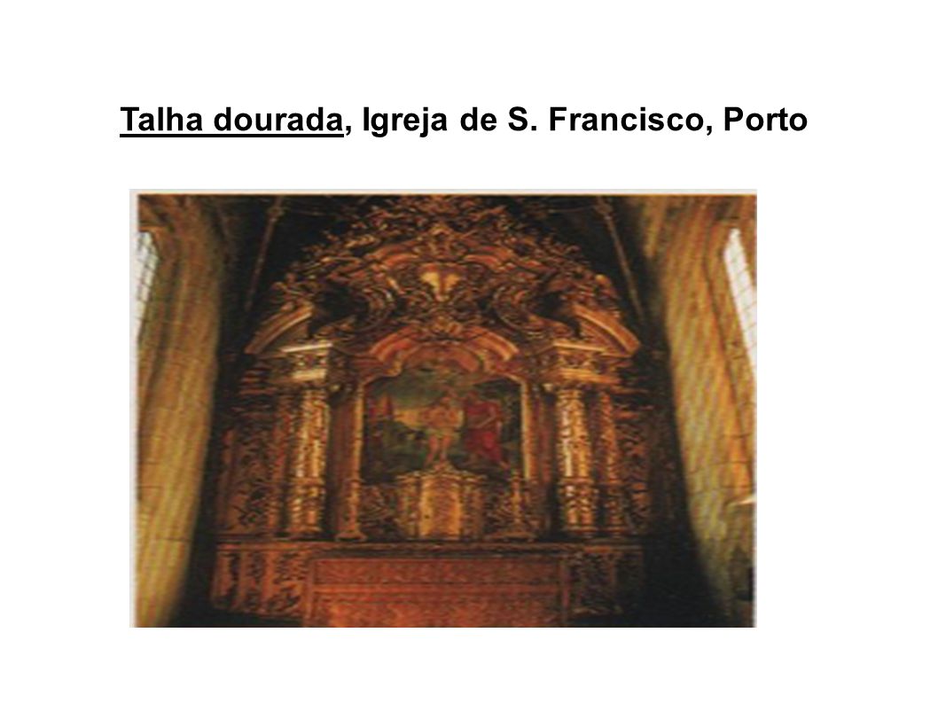 Talha dourada, Igreja de S. Francisco, Porto