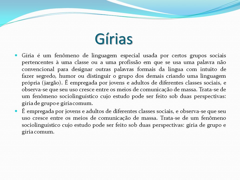 Fazer uma pesquisa sobre a Língua portuguesa e suas diversas  características das gírias 