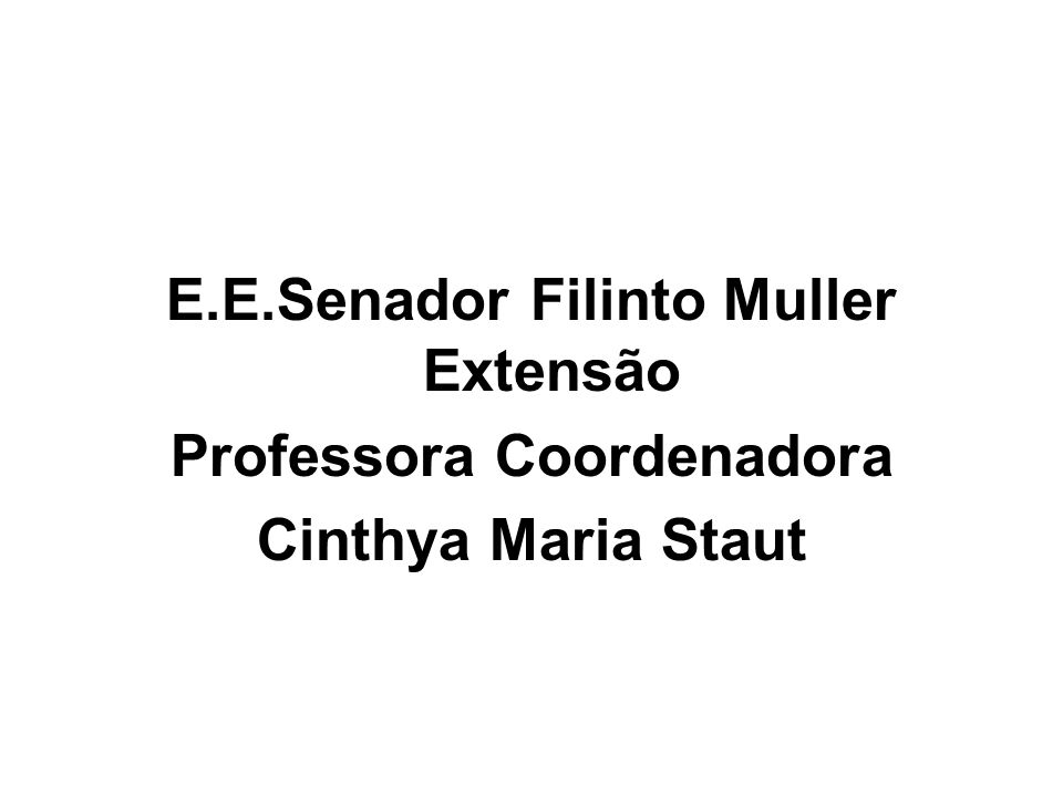 E.E.Senador Filinto Muller Extensão Professora Coordenadora