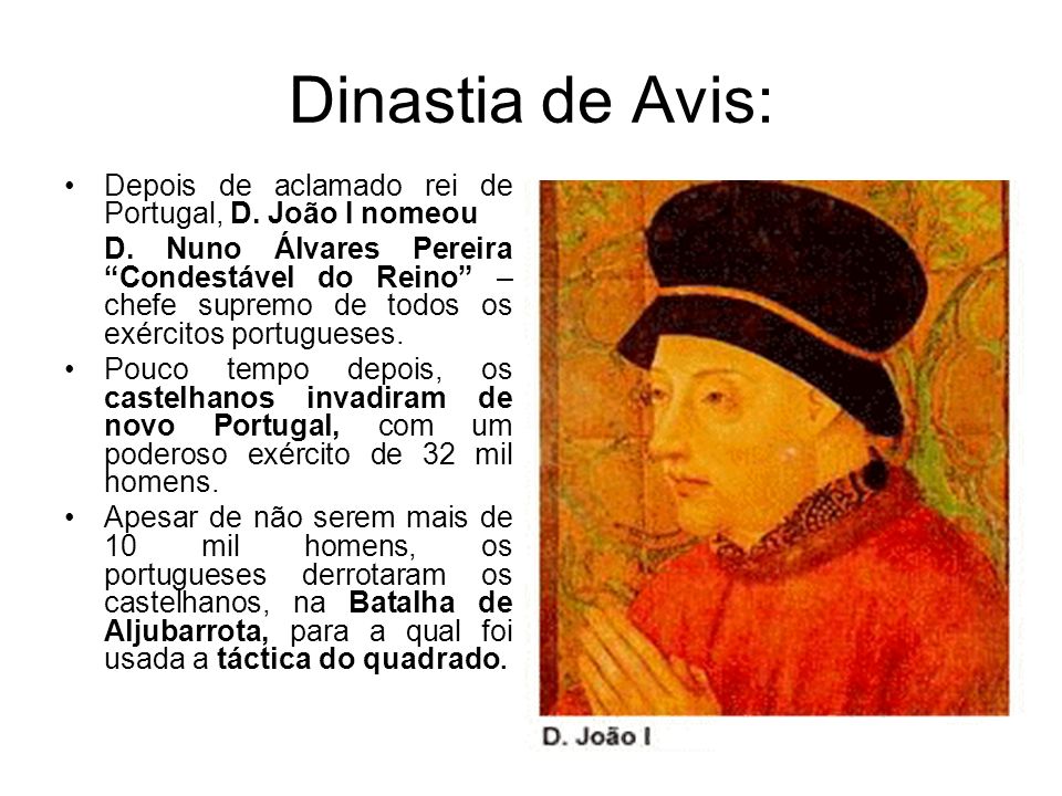 Dinastia de Avis: Depois de aclamado rei de Portugal, D. João I nomeou