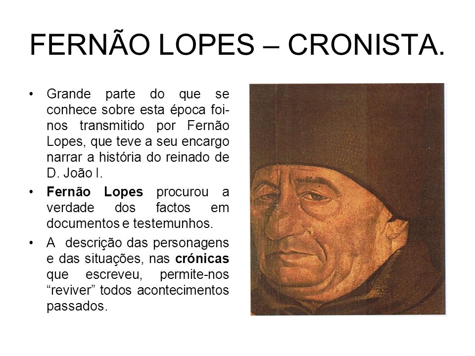 FERNÃO LOPES – CRONISTA.